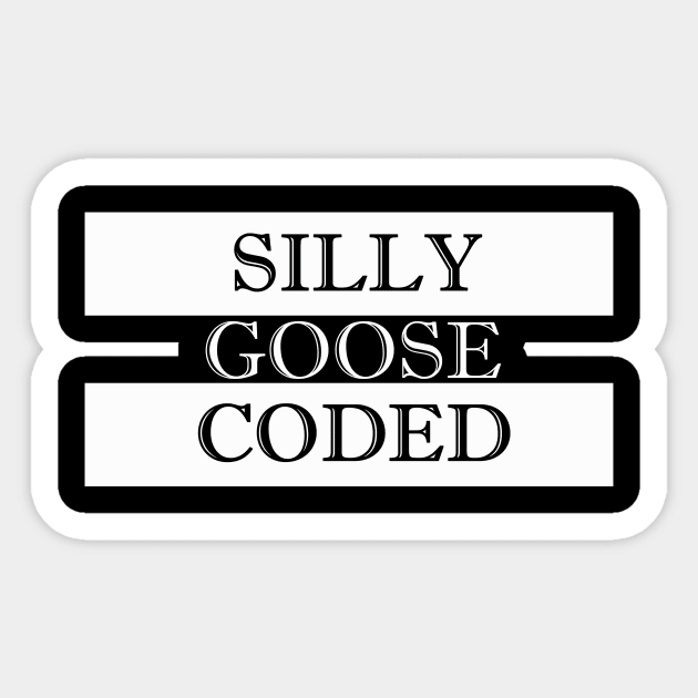silly goose coded Sticker by NotComplainingJustAsking